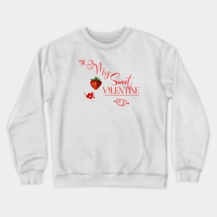 Sweet Valentine with Strawberry Fruit Crewneck Sweatshirt